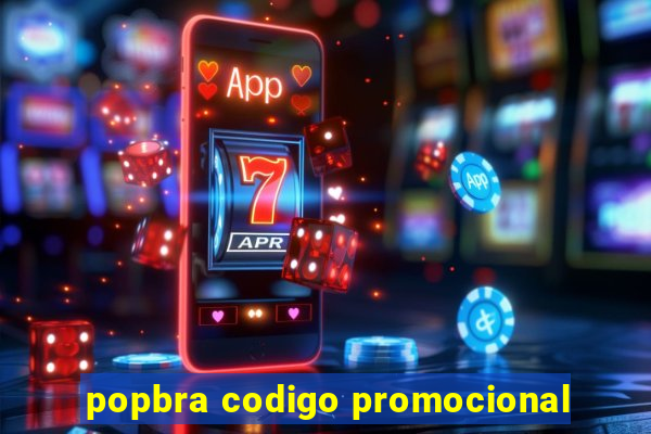 popbra codigo promocional